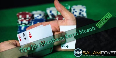 Tips Membaca Kartu Musuh Poker Online